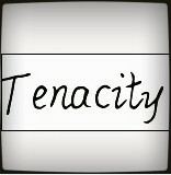 Tenacity