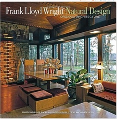 Frank Lloyd Wright: Natural Design, Organic Architecture